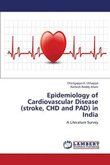 Epidemiology of Cardiovascular Disease (stroke, CHD and PAD) in India: A Literature Survey