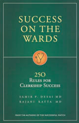 Success on the Wards: 250 Rules for Clerkship Success