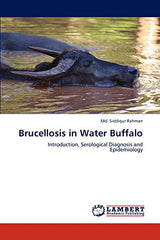Brucellosis in Water Buffalo: Introduction, Serological Diagnosis and Epidemiology