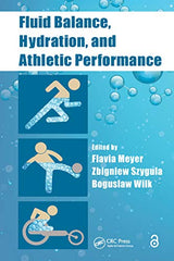 Fluid Balance, Hydration, and Athletic Performance: 1st Edition, Kindle Edition