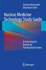 Nuclear Medicine Technology: A Technologist’s Review for Passing Board Exams