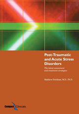 Post-Traumatic and Acute Stress Disorders: The Latest Assessment and Treatment Strategies:.