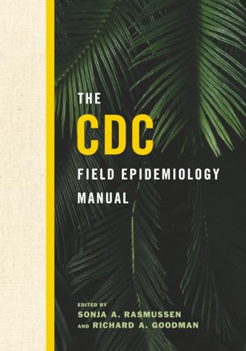 The CDC Field Epidemiology Manual: 1st Edition