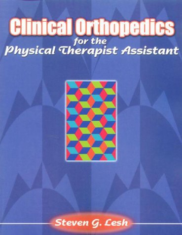 Clinical Orthopedics for the Physical Therapist Assistant: 1st Edition