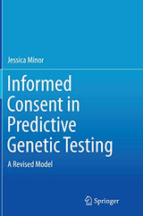 Informed Consent in Predictive Genetic Testing: A Revised Model