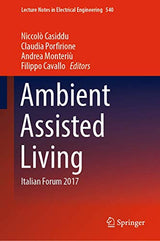Ambient Assisted Living: Italian Forum 2017 (Lecture Notes in Electrical Engineering, 540)