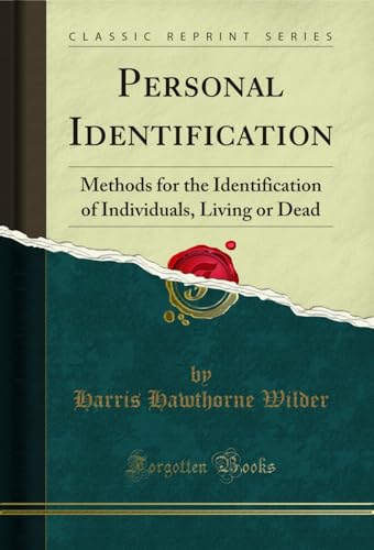 Personal Identification: Methods for the Identification of Individuals, Living or Dead (Classic Reprint)