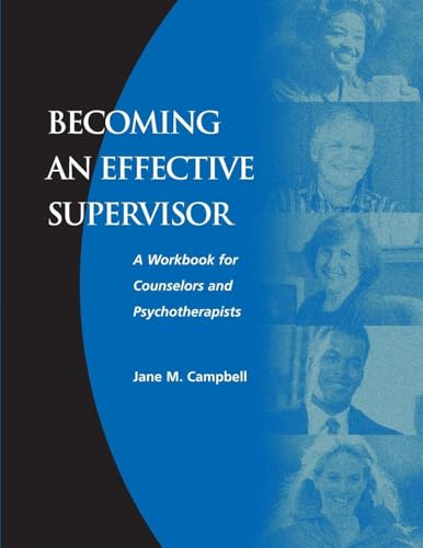 Becoming an Effective Supervisor: A for Counselors and Psychotherapists