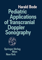 Pediatric Applications of Transcranial Doppler Sonography: 1st Edition
