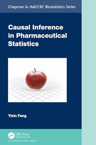 Causal Inference in Pharmaceutical Statistics (Chapman & Hall/CRC Biostatistics Series): 1st Edition