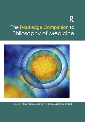 The Routledge Companion to Philosophy of Medicine (Routledge Philosophy Companions): 1st Edition