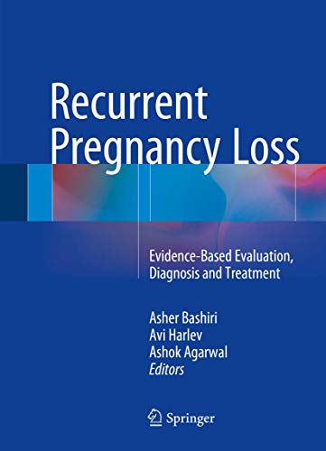 Recurrent Pregnancy Loss: Evidence-Based Evaluation, Diagnosis and Treatment