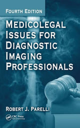Medicolegal Issues for Diagnostic Imaging Professionals: 4th Edition