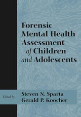 Forensic Mental Health Assessment of Children and Adolescents: 1st Edition