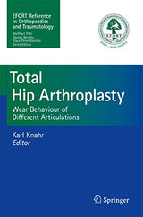 Total Hip Arthroplasty: Wear Behaviour of Different Articulations