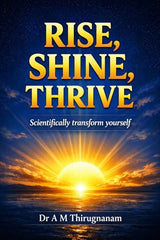 Rise, Shine, Thrive: Scientifically Transform Yourself (Quality of Life Mastery Series)