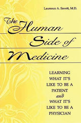 The Human Side of Medicine: Learning What It's Like to Be a Patient and What It's Like to Be a Physician