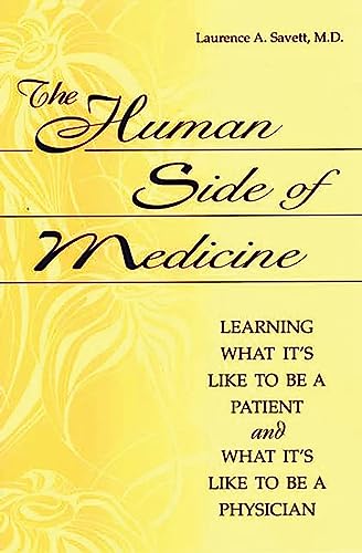 The Human Side of Medicine: Learning What It's Like to Be a Patient and What It's Like to Be a Physician