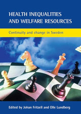 Health Inequalities And Welfare Resources: Continuity and change in Sweden (Health & Society Series)