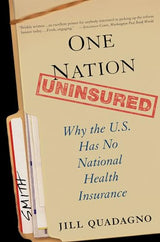 One Nation, Uninsured: Why the U.S. Has No National Health Insurance