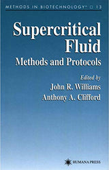 Supercritical Fluid Methods and Protocols (Methods in Biotechnology, 13)