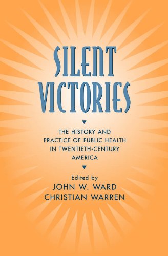 Silent Victories: The History and Practice of Public Health in Twentieth-Century America
