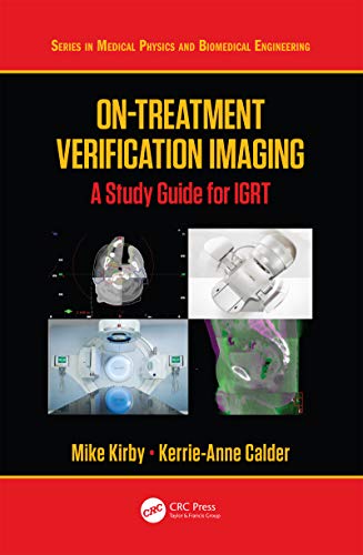 On-Treatment Verification Imaging: A for IGRT (Series in Medical Physics and Biomedical Engineering)