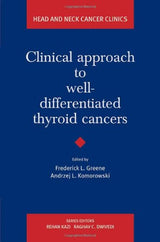 Clinical Approach to Well-Differentiated Thyroid Cancers (Head and Neck Cancer Clinics): 1st Edition