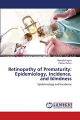 Retinopathy of Prematurity: Epidemiology, Incidence, and blindness: Epidemiology and Incidence