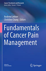 Fundamentals of Cancer Pain Management (Cancer Treatment and Research)