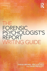 The Forensic Psychologist's Report Writing Guide: 1st Edition