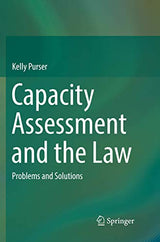 Capacity Assessment and the Law: Problems and Solutions