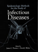 Epidemiologic Methods for the Study of Infectious Diseases: 1st Edition