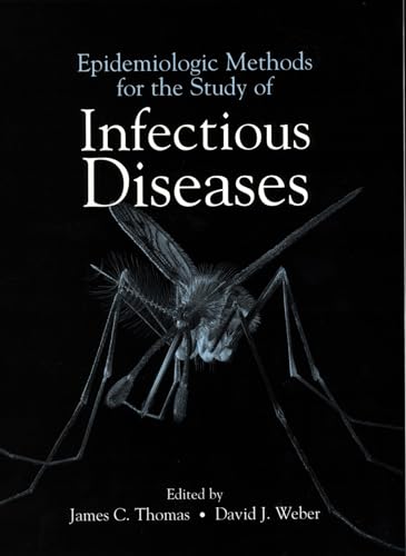 Epidemiologic Methods for the Study of Infectious Diseases: 1st Edition