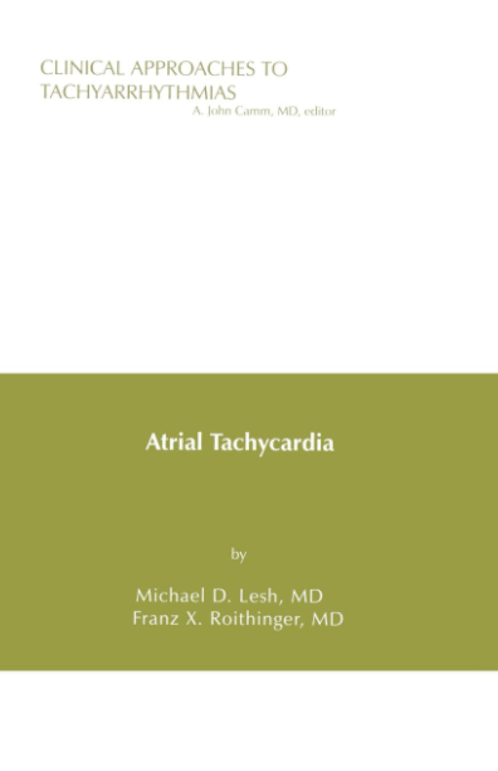 Atrial Tachycardia (Clinical Approaches To Tachyarrhythmias): Volume 11 Edition