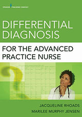 Differential Diagnosis for the Advanced Practice Nurse: First Edition