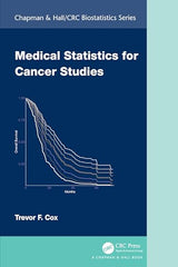 Medical Statistics for Cancer Studies (Chapman & Hall/CRC Biostatistics Series): 1st Edition