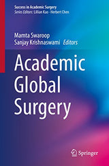 Academic Global Surgery (Success in Academic Surgery)