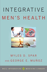 Integrative Men's Health (Weil Integrative Medicine Library): 1st Edition