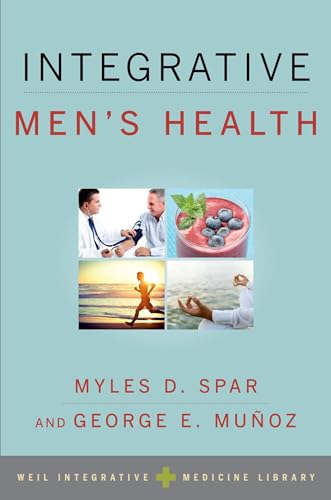 Integrative Men's Health (Weil Integrative Medicine Library): 1st Edition