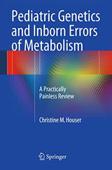 Pediatric Genetics and Inborn Errors of Metabolism: A Practically Painless Review