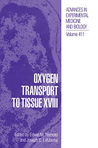 Oxygen Transport to Tissue XVIII (Advances in Experimental Medicine & Biology (Springer)): 1st Edition
