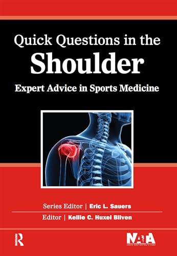 Quick Questions in the Shoulder: Expert Advice in Sports Medicine (Quick Questions in Sports Medicine): 1st Edition, Kindle Edition