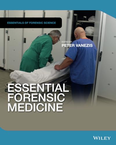 Essential Forensic Medicine (Essentials of Forensic Science): 1st Edition