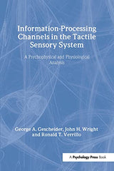 Information-Processing Channels in the Tactile Sensory System (Scientific Psychology Series): 1st Edition