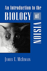 An Introduction to the Biology of Vision: 1st Edition