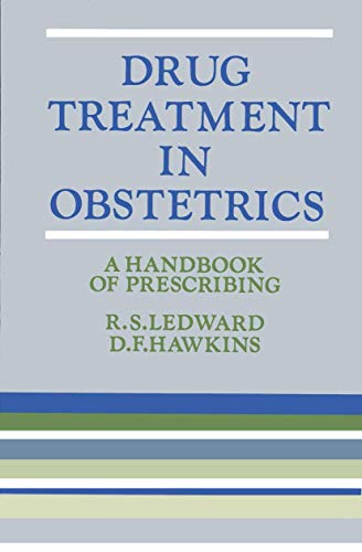 Drug Treatment in Obstetrics: A Handbook of Prescribing