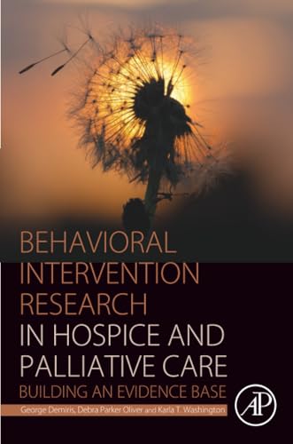 Behavioral Intervention Research in Hospice and Palliative Care: Building an Evidence Base
