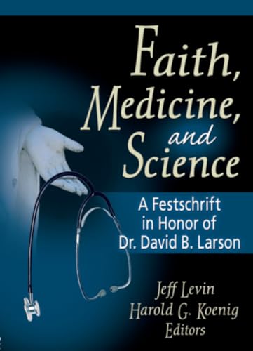 Faith, Medicine, and Science: 1st Edition