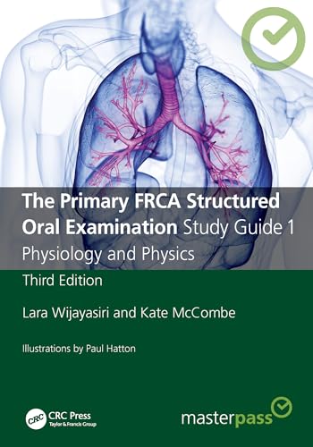 The Primary FRCA Structured Oral Examination Study Guide 1: Physiology and Physics (MasterPass): 3rd Edition, Kindle Edition 